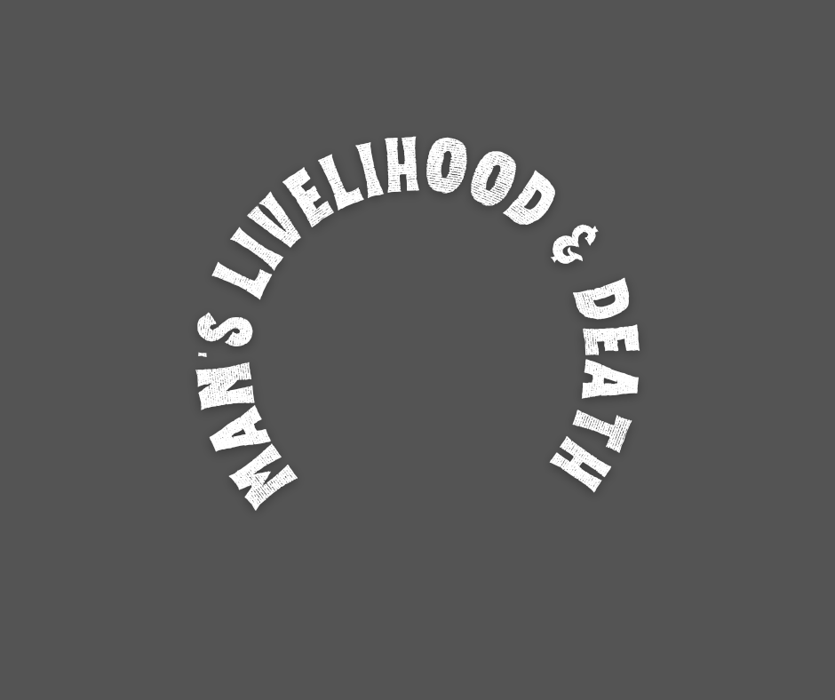 Man's livelihood & Death